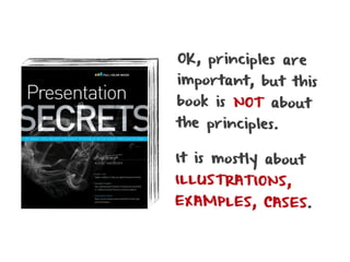 OK, principles are
important, but this
book is NOT about
the principles.

It is mostly about
ILLUSTRATIONS,
EXAMPLES, CASES.
 