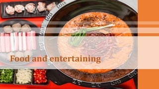 Food and entertaining
 