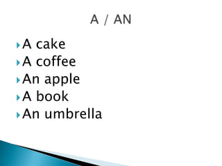 A  cake
 A coffee
 An apple
 A book
 An umbrella
 