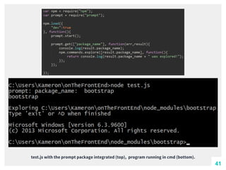 test.js with the prompt package integrated (top), program running in cmd (bottom).
41
 