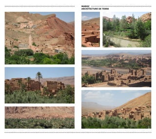 ...............................................................   MAroc . . . . . . . . . . . . . . . . . . . . . . . . . . . . . . . . . . . . . . . . . . . . . . . . . . . . . . . .
                                                                  ArcHITecTUre de Terre




......................................................................................................................
 