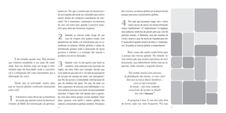 mento etc. Por que o sistema que foi desenvolvi-      até o inverso: as marcas globais só se desenvolvem
                                                  do na Espanha não pode ser estendido para outros      porque nasceram consumidores globais.
                                                  países, dentro de condições semelhantes de mer-
                                                  cado? Só a insensatez corporativa recomeçaria
                                                  do zero em outro país quando é possível trans-
                                                  ferir para além das fronteiras originais.
                                                                                                        4       Por mais que possamos negar, nós e vários
                                                                                                                outros povos de países em desenvolvimento
                                                                                                        somos “malinchistas”. O “malinchismo” é a ingênua,
                                                                                                        mas poderosa síndrome da paixão pelo que vem do

                                                  2       Quando as marcas estão longe de sua
                                                          casa de origem elas podem contar com
                                                  plataformas de mídia e de distribuição que se es-
                                                                                                        primeiro mundo. A Malinche, uma das amantes de
                                                                                                        Cortez, amava o que ele trazia da Espanha para ela.
                                                                                                        É incalculável quantos pontos de share o “malinchis-
                                                  tenderam no planeta. Mídias globais e canais de       mo” já ajudou as marcas globais a conquistarem!
                                                  distribuição globais estão à disposição de quem
                                                  gerencia o trânsito e a evolução das marcas e                Bem, essas são razões muito fortes para
                                                  produtos em novos mercados.                           o avanço das marcas globais. No entanto, te-
       É tão simples quanto isso. Não pensem                                                            mos observado que muitos executivos de mul-
que estamos assistindo a um jogo de mata-
mata. Isso me lembra mais um longo e inter-
minável jogo de frescoball, onde a convivên-
                                                  3       Quando você vir um garoto com boné ao
                                                          contrário, uma camiseta com inscrição em
                                                  inglês, um tênis Nike, por exemplo, duvido que
                                                                                                        tinacionais, que administram fortes marcas re-
                                                                                                        gionais, estão vivendo o seguinte drama:

cia e a integração são mais importantes que a     você saiba de que país ele é. Ao lado do passaporte          “Faz sentido mesmo esse processo
eliminação do outro.                              de seu país ele carrega um outro: um “passaporte”        de globalização das marcas, no meu caso?
                                                  que lhe dá acesso à comunidade internacional de            Será que na busca desses benefícios –
      Quais são as principais razões para         que ele também faz parte. Ou seja, há cada vez                    como as tais economias
que as marcas globais continuem avançando         mais segmentos de pessoas com habilidades e va-                de escala – não estou matando
entre nós?                                        lores globais sem que isso anule sua personalidade            nossa fonte de receitas no Brasil?
                                                  nacional. A lógica não vale apenas para a garota-                   Isso não é loucura?”

1     A primeira e mais óbvia são os benefícios
      de escala que rateiam custos de desenvol-
vimento, de RD, de comunicação, de gerencia-
                                                  da, mas para outros grupos sociais também. Quer
                                                  dizer: pessoas com perfil e valores globais são
                                                  naturais consumidores globais também. Pensamos
                                                                                                              A pergunta é boa. E nos tem sido feita
                                                                                                        de forma cada vez mais frequente. Por isso
                                                  44                                                                                                           45
 