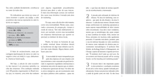 Seu valor, auditado devidamente, constitua-se   com alguma regularidade procedimentos               tabu – e que hoje são objeto de normas específi-
no maior de todos eles.                         técnicos para aferir o valor de suas marcas.        cas de reconhecimento e mensuração.
                                                E mais uma informação curiosa: em nenhum
       Os indicadores que temos ao nosso al-
cance mostram o quanto, em média, o valor
econômico das marcas representa no valor to-
                                                dos casos essa iniciativa é tomada pela área
                                                de marketing.                                       2       A pressão pela utilização de métricas de
                                                                                                            eficácia. Na área de marketing, essa ex-
                                                                                                    igência – que parte da alta direção e da área fi-
tal de um negócio:                                    Ou seja, esses cálculos têm sido tratados     nanceira – é cada dia mais intensa. Durante muito
                                                como uma eventualidade. Muitas vezes, asso-         tempo, profissionais de marketing apostaram-se
                                                ciada a processos de prospecção, compra e           numa suposta impossibilidade de aferir retorno
 ° arcas de produtos b-2-b:
  M
                                                venda de marcas. Tem sido relativamente co-         sobre investimento. Essa não é mais verdadeira,
   entre   10 e 15%
                                                mum, por exemplo, ocorrer essa necessidade          mesmo que as metodologias não sejam sempre
 ° arcas de produtos
  M                      de consumo
                                                em empresas internacionais que querem ou            as mais científicas do mundo. Aliás, mesmo em
   em geral:   25 a 30%
                                                precisam se desfazer de ativos locais.              física, princípios de incerteza estão igualmente
 ° arcas de produtos de imagem:
  M
                                                                                                    presentes. O caminho está aberto, portanto, para
   em torno de   50%
                                                       Porém, há sinais no horizonte de que         o uso de métricas baseadas no valor econômico
 ° arcas de produtos de auto-expressão:
  M
                                                o caráter eventual dessa iniciativas deverá         de marcas como indicador de eficácia para in-
   70% ou mais.
                                                se transformar em algo mais rotineiro num fu-       vestimentos mercadológicos. O professor Don
                                                turo não muito distante. Alguns fatores contri-     Schultz, da Kellogg School of Management, em
       A título de esclarecimento, essas por-   buem para isso.                                     Chicago, repetiu ad nauseam a seguinte provoca-
centagens (participação da marca no valor no                                                        ção: “If marketers dont´t wake up, and soon, the
negócio como um todo) é o que, efetivamen-
te, chama-se brand equity.                      1       A necessidade de maior transparência por
                                                        parte das empresas em suas relações com
                                                seus acionistas e com o mercado em geral tem le-
                                                                                                    accountants and financial people will be running
                                                                                                    brands, not the branding and marketing people.”

      Até hoje, o cálculo do valor econômi-
co das marcas é um processo episódico na
vida das empresas. Uma avaliação realizada
                                                vado os organismos reguladores internacionais a
                                                normatizar uma série de aspectos que os relatóri-
                                                os financeiros ignoravam até hoje. Um deles são
                                                                                                    3      O terceiro fator é tão importante quanto
                                                                                                           os dois primeiros: a avaliação econômica
                                                                                                    de um ativo como marca, quando realizada peri-
com 50 grandes organizações no Brasil reve-     os ativos intangíveis, que até recentemente eram    odicamente, fornece um precioso indicador sobre
lou que, no máximo, uma entre dez realizam      um tópico polêmico entre auditores – quase um       a saúde da gestão como um todo. Se não fosse
                                                52                                                                                                      53
 