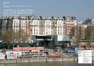 

     2007

     CONCOURS, PROJET LAURÉAT / MAÎTRE D’OUVRAGE : VILLE DE PARIS
     PARIS 75016




     CENTRE D’ANIMATION /
     SALLE DE SPECTACLE /
     BOULODROME




                                                                    MAÎTRE D’OUVRAGE   VILLE DE PARIS
                                                                    BUREAU D’ÉTUDES    CETBA
                                                                    ACOUSTICIEN        CABINET LAMOUREUX
                                                                    SÉRIGRAPHIE        CHRISTOPH SILLEM PHOTOGRAPHE
                                                                    COÛT DES TRAVAUX   4,1 M¤ HT
                                                                    SHON               2170 M2
                                                                    CALENDRIER         CONCOURS : AVRIL 2002
                                                                                       LIVRAISON : OCTOBRE 2007
                                                                    TYPE DE MISSION    DE BASE
                                                                    ROLE               MANDATAIRE
                                                                    PROGRAMME          ESPACES D’ACCUEIL ET D’EXPOSITION
                                                                                       SALLE DE SPECTACLE 150 PLACES
                                                                                       ET LOGES,
                                                                                       SALLES DE MUSIQUE
                                                                                       ET DE MUSIQUES AMPLIFIÉES,
                                                                                       SALLES D’ARTS PLASTIQUE,
                                                                                       SALLES DE DANSE ET VESTIAIRES,
                                                                                       SALLES POLYVALENTES.
                                                                                       BOULODROME EXTÉRIEUR
                                                                                       (4 TERRAINS HOMOLOGUÉS
                                                                                       ET UN HALL-CAFÉTÉRIA)




46                                                                                                                    47
 