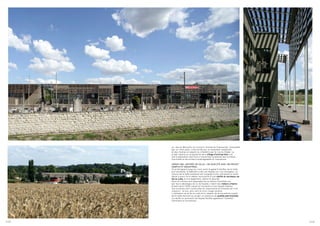 Le site du Morantin se trouve à l’entrée de Chaumontel. Accessible
      par un rond-point, il est bordé par un ensemble résidentiel
      et des champs et séparé du cimetière par la rue du Stade. Le
      projet répond au programme de « village d’entreprises » et
      met à disposition des futurs industriels locataires des surfaces
      d’activités et de bureaux aménageables et modulaires.

      CRÉER UNE «ENTRÉE DE VILLE » DE QUALITÉ AVEC UN PROJET
      SIMPLE ET INDUSTRIEL.
      En prolongeant jusqu’au rond-point le gabarit familier de la halle
      pré-existante, le bâtiment crée une façade sur rue homogène. Le
      volume de la halle existante est composé d’une charpente en acier
      laqué couleur brun ébène recouverte d’une résille en bardeaux de
      terre cuite, bruns également, pleins et ajourés.
      Sous ce volume sont disposées les surfaces d’activités qui,
      par leurs décalages de nu de façade, créent des redans urbains,
      évitant ainsi l’effet massif et monotone d’une façade linéaire.
      Ces surfaces sont construites en maçonnerie et enduites de trois
      couleurs : bruns, gris-vert et ocre-rouge sombre.
      L’utilisation de la terre cuite et le respect de la volumétrie simple
      de la halle donnent au projet un maximum de qualité patrimoniale.
      La résille en parement de façade facilite également l’isolation
      thermique et acoustique.




112                                                                           113
 