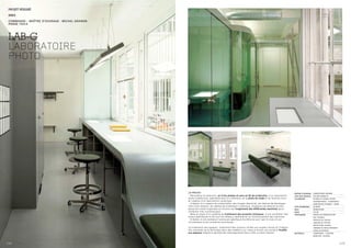 

 2003

 COMMANDE - MAÎTRE D’OUVRAGE : MICHEL GRANON
 PARIS 75014



 LAB-G
 LABORATOIRE
 PHOTO




                                               LE PROJET                                                                                    MAÎTRE D’OUVRAGE   LABORATOIRE GRANON
                                               - Rénovation et extension, en trois phases et sans arrêt de production, d’un laboratoire     COUT DES TRAVAUX   230 000 EUROS.HT
                                               photo traditionnel, spécialisé dans le traitement de la photo de mode et de la photo d’art   CALENDRIER         ÉTUDES ET CONSULTATION
                                               et création d’un laboratoire numérique.                                                                         D’ENTREPRISES : 8 SEMAINES /
                                               - Création d’un espace de présentation des tirages (épicerie), de cabines de développe-                         CHANTIER EN 3 PHASES : 7 MOIS
                                               ment (noir absolu), de cabines de traitement numérique, d’espaces de détente et d’es-        TYPE DE MISSION    DE BASE
                                               paces de travail organisés en fonction de l’ergonomie des différentes machines (pour         ROLE               MANDATAIRE
                                               certaines très volumineuses).                                                                SHON               235 M²
                                               - Mise en place d’un système de traitement des produits chimiques, d’une ventilation des     PROGRAMME          ESPACE DE PRÉSENTATION
                                               locaux spécifiques et de tous les réseaux nécessaires au fonctionnement des machines.                           DES TIRAGES,
                                                -Création d’une ambiance lumineuse spécifique (lumière du jour) par le choix d’une                             ESPACES DE TRAVAIL
                                               chromatique et de luminaires techniques.                                                                        CABINES DE TRAVAIL
                                                                                                                                                               (RETOUCHES, SCANS),
                                               Le traitement des espaces, notamment des cloisons vitrées aux angles cintrés et l’intégra-                      CABINES DE DÉVELOPPEMENT
                                               tion maximale de la technique dans des mobiliers sur mesure donne une certaine fluidité                         (ZONE DE DÉTENTE.
                                               aux espaces malgré la densité des aménagements dans cette surface réduite.                   MATÉRIAUX          LUMINAIRES : I GUZZINI
                                                                                                                                                               MOBILIER : SILVERA



114                                                                                                                                                                                            115
 