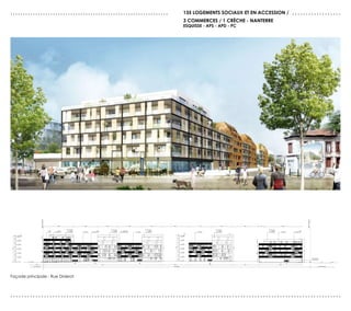 ...............................................................   135 logements sociaux et en accession / . . . . . . . . . . . . . . . . . .
                                                                  3 commerces / 1 crèche - nanterre
                                                                  esquisse - aps - apd - pc




Façade principale - Rue Diderot



......................................................................................................................
 
