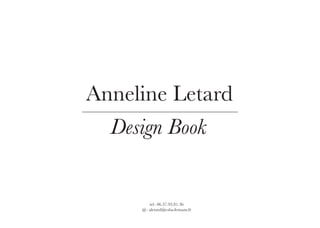 Design Book
Anneline Letard
tel : 06.37.93.81.36
@ : aletard@esba-lemans.fr
 