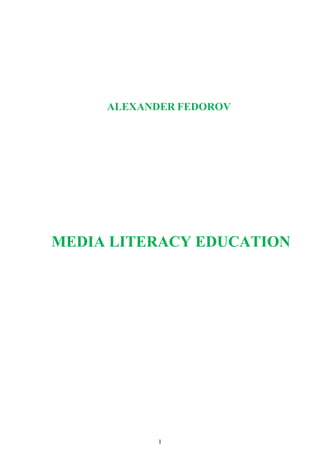 1
ALEXANDER FEDOROV
MEDIA LITERACY EDUCATION
 