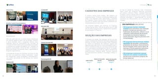 32 33
Inovação
MasterPlan
Brasília Capital Empreendedora
ROADSHOW
Além das ações descritas, o Conecta realizou Roadshows
por diversas regiões do país, a fim de divulgar, mobilizar
e atrair empresas para o programa, eventos estes
realizados antes do encerramento das inscrições da
Chamada 037/2019. Estes eventos possibilitaram também
a realização de reuniões estratégicas com entidades de
fomento, universidades, centros de P&D, incubadoras e
governo do Estado, aumentando, assim, a capilaridade do
programa regionalmente.
Os Roadshows focados em empresas ocorreram no mês
de maio, nas respectivas cidades: Goiânia/GO, Cuiabá/
MT, Salvador/BA, Campo Grande/MS e Florianópolis/SC,
com público aproximado de 360 pessoas nos eventos
realizados.
Goiânia/GO
Cuiabá/MT
Salvador/BA
Campo Grande/MS
Florianópolis/SC
CADASTRO DAS EMPRESAS
O Conecta Startup Brasil recebeu 288 cadastros de
empresas, dessas, 122 foram consideradas elegíveis pelo
Edital e 50 empresas foram selecionadas a participar
do Programa Conecta Startup Brasil, contabilizando um
total de 237 desafios finais para serem trabalhados por
empreendedores em todo o país.
Das empresas elegíveis para participar do Programa
Conecta Startup Brasil, 52% são de grande porte e 48%
são de médio e pequeno porte, representando equilíbrio
de participação no Programa.
SELEÇÃO DAS EMPRESAS
O processo de seleção das empresas ocorreu em três
etapas,considerandocritériosdehabilitaçãoeelegibilidade
descritos no Edital. Na primeira etapa, foram analisados
os critérios de habilitação das empresas, seguido pela
segunda etapa onde ocorreu a banca de seleção online, a
terceira avaliação foi feita por uma banca presencial que
teve a participação do Ministério da Ciência, Tecnologia,
Inovação e Comunicações (MCTIC), Agência Brasileira de
Desenvolvimento Industrial (ABDI), Conselho Nacional
de Desenvolvimento Científico e Tecnológico (CNPq) e a
Softex.
Na fase de seleção de empresas foram considerados
alguns temas que configuram diferentes pontuações
por subitem, conforme o Edital - Chamada Pública para
Empresas Conecta Startup Brasil 037/2019, sendo eles:
Experiência de relacionamento com Inovação e Startups;
Demanda tecnológica e disponibilização de recursos;
Experiência de relacionamento com o ecossistema de
inovação.
288 EMPRESAS INSCRITAS:
• 149 empresas haviam realizado
eventos e/ou parcerias com startups;
podiam comprovar parceria com
Instituição de pesquisa; utilizam ou já
utilizaram instrumentos de fomento
à inovação do Governo Federal e
ainda possuíam alguma parceria com
Universidades;
• 150 empresas demonstraram realizar
aquisição de soluções, contrataram
prestação de serviços, licenciamento
de tecnologias, entre outros tipos, de
startups e ainda possuíam parcerias
com aceleradoras/incubadoras e;
• 226 empresas mostraram possuir
interesse em realizar investimento
de Recursos Financeiros próprios de
fontes externas.
HABILITAÇÃO
Etapa 1
BANCA DE SELEÇÃO
ONLINE
Etapa 2
BANCA DE SELEÇÃO
PRESENCIAL
Etapa 3
 