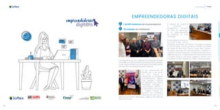 54 55
Inovação
EMPREENDEDORAS DIGITAIS
+ de 600 cadastros de empreendedoras
02 meetups de mobilização
Um programa que visa a geração de empresas de base
tecnológicacomapresençademulheresemsuafundaçãoe/
ou em cargos de liderança, promovendo empoderamento
feminino em comunidades empreendedoras.
O Dia Internacional da
Mulher em 8 de março
de 2019 marcou o
lançamento do Programa
Empreendedoras Digitais,
uma iniciativa conjunta
do Ministério da Ciência,
Tecnologia, Inovações e
Comunicações (MCTIC) e
a Financiadora de Estudos
e Projetos (Finep), em
parceria com a Prefeitura
Municipal de São Paulo e
execução da Softex e Ade Sampa - Agência São Paulo de
Desenvolvimento.
O objetivo do programa
é promover o
protagonismo feminino
por meio da capacitação
e do desenvolvimento
de empresas de base
tecnológica.
A solenidade de assinatura
do acordo contou com as
presenças do Ministro de Ciência, Tecnologia, Inovações
e Comunicações, astronauta Marcos Pontes; do prefeito
da cidade de São Paulo, Bruno Covas; Aline Cardoso,
Secretária Municipal de Desenvolvimento Econômico e
Trabalho; Frederico Celentano, Presidente da Ade Sampa;
Waldemar Barroso, Presidente da Financiadora de Estudos
e Projetos (Finep) e de Ruben Delgado e Diônes Lima,
Presidente e Vice-Presidente da Softex, respectivamente.
 