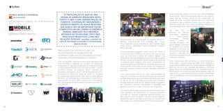 96 97
Internacional
MOBILE WORLD CONGRESS
Barcelona/ES
Feira de Negócios e Conteúdo - 25 a 28 de Fevereiro de
2019
EMPRESAS PARTICIPANTES:
“A PARTICIPAÇÃO DE MAIS DE UMA
DEZENA DE EMPRESAS BRASILEIRAS NESSE
EVENTO É UMA CLARA DEMONSTRAÇÃO DE
FOMENTO, COOPERAÇÃO, MATURIDADE E
DESENVOLVIMENTO DA NOSSA INDÚSTRIA
QUE ALMEJA SER UM IMPORTANTE PLAYER
COMPETITIVO EM UM CENÁRIO ECONÔMICO
MUNDIAL MARCADO PELA PRESENÇA
INTENSIVA DA TECNOLOGIA TANTO NOS
PROCESSOS PRODUTIVOS COMO NAS
RELAÇÕES PESSOAIS”, ressaltou o Ministro da
Ciência, Tecnologia, Inovações e Comunicações,
Marcos Pontes.
PRESIDENTE DA SOFTEX FOI UM DOS
PALESTRANTES DO WORKSHOP DE
INTERNACIONALIZAÇÃO DE EMPRESAS QUE
INTEGRA A PROGRAMAÇÃO DO EVENTO
Com um portfólio aderente às principais demandas dos
CIOs mundiais e integrado por soluções de segurança,
mobilidade, IoT, big data e baseadas em machine learning,
o Brasil esteve presente uma vez mais no MWC, o maior
encontro mundial da indústria móvel, realizado em
Barcelona, na Espanha, de 25 a 28 de fevereiro de 2019.
A iniciativa faz parte das ações do Brasil IT+, iniciativa
de cooperação desenvolvida pela Softex e pela Agência
Brasileira de Promoção de Exportações e Investimentos
(Apex-Brasil). Em 2019, MWC contou com a participação
de 2.400 expositores de 40 países e recebeu cerca de 107
mil visitantes.
Apresentaram as suas soluções no pavilhão Brasil IT+:
BWTech, Chkout.me.ME, EITV, Linkedby, MC1, Navita,
Sikur, Tokenlab, Vortigo, Artgotechno, BRQ, Digibee, Ilegra,
Invent, Khomp, MBA Mobi, Pulsus, Slicingdice, Totaldocs,
W5 e 2Mundos.
“A conectividade inteligente, tema central do evento, é
o futuro da nossa indústria em um mundo que se volta
cada vez mais para a oferta de serviços digitais e de
experiências personalizadas para pessoas e organizações.
Nossas empresas já dispõem da tecnologia e da expertise
necessárias para integrar esse novo ecossistema de
negócios e participam do MWC em busca de parceiros e de
distribuidores locais que possam apoiar sua chegada no
mercado europeu”, explicou Ruben Delgado, presidente
da Softex.
Como parte desse esforço em abrir oportunidades de
negócios e fomentar a internacionalização das empresas
brasileiras para a Europa, o presidente da Softex participou
no dia 25 de um workshop promovido pela Enterprise
Europe Network e pela ACCIÓ, agência ligada ao governo
da Catalunha, reunindo associações e entidades dos
governos da Polônia, Israel, Coreia do Sul e Argentina.
“Foiumaexcelenteoportunidadeparaapresentarmosuma
visão detalhada do ecossistema de inovação brasileiro,
incluindo os diversos programas governamentais que
dão suporte a essa iniciativa”, comentou Ruben Delgado,
lembrando que o país hoje se encontra no mesmo nível
das nações mais desenvolvidas em termos de inovação.
Para o executivo, o Brasil conta com uma visão globalizada
da economia. “Estamos totalmente abertos aos negócios,
sejam eles de compra, venda ou de cooperação. Os
países da União Europeia representam um importante
mercado e hoje a América Latina como um todo, e o
Brasil em particular, é um celeiro de talentos voltados ao
empreendedorismo”, destaca Ruben Delgado.
No dia 26, o
ministro da Ciência,
Tecnologia, Inovações
e Comunicações,
Astronauta Marcos
Pontes, visitou o
estande brasileiro. Na
oportunidade, o ministro
foi recebido por Ruben
Delgado, e conheceu o
diversificado portfólio de
serviços e soluções de
software e hardware das 22 companhias que compuseram
o pavilhão brasileiro.
Para o Astronauta Marcos Pontes, os vários temas que
estão sobre o guarda-chuva do MWC 2019 integram o
radardasprioridadesdapasta.“Conectividade,Inteligência
Artificial, Indústria 4.0, inovação disruptiva e confiança
digital são partes fundamentais de um contexto no qual o
Brasil precisa se apresentar internacionalmente cada vez
mais como um país voltado para a inovação e sintonizado
com as tendências irreversíveis da transformação digital”,
concluiu.
 