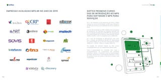 140 141
Qualidade
EMPRESAS AVALIADAS MPS.BR NO ANO DE 2019 SOFTEX PROMOVE CURSO
EAD DE INTRODUÇÃO AO MPS
PARA SOFTWARE E MPS PARA
SERVIÇOS
De 11 de novembro a 8 de dezembro de 2019, a Softex
realizou os cursos de Introdução ao MPS para Software e
de MPS para Serviços na modalidade de ensino a distância
(EaD).
O curso de Introdução ao MPS-Software teve a proposta
de apresentar um overview do programa MPS.BR com
foco no Modelo de Referência MR-MPS-SW, desenvolvido
em conformidade com as Normas Internacionais ISO/IEC
33000 e ISO/IEC 12207 e compatível com o CMMI-DEV.
Já o curso de Introdução ao MPS-Serviços teve como
foco o Modelo de Referência MR-MPS-SV, desenvolvido
em conformidade com as Normas Internacionais ISO/IEC
20000:2011, ISO/IEC 15504 e o modelo CMMI-SVC.
Na ocasião, foi possível realizar os dois cursos
simultaneamente com um investimento diferenciado.
Toda a apresentação do conteúdo, bem como o
acompanhamento do cumprimento das atividades
avaliativas, utilizou o ambiente virtual de aprendizagem
da Softex. Desta forma, o participante pode fazer o curso
de qualquer local com acesso à Internet no horário mais
conveniente.
 