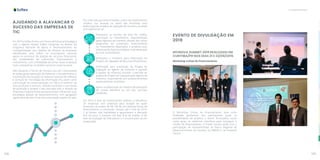 148 149
Investimentos
AJUDANDO A ALAVANCAR O
SUCESSO DAS EMPRESAS DE
TIC
Em 2019 a Softex firmou um Termo de Parceria Estratégica
com o Agente Núcleo Softex Campinas no âmbito do
Programa Nacional de Apoio e Desenvolvimento da
Competitividade com objetivo de oferecer às empresas
identificadas pela Softex no ecossistema nacional,
apoio no processo de atração de recursos financeiros,
nas modalidades de subvenção, financiamento e
investimento, com a finalidade de tornar estas empresas
mais competitivas no âmbito nacional e internacional.
Não obstante o Termo de Parceria visa dar continuidade
às ações governamentais de fomentar o fortalecimento e
a promoção da inovação na indústria nacional de software
e serviços de Tecnologia da Informação (TI), assim como
a promoção da comercialização, no País e no exterior, de
seus produtos e serviços, visando aumentar a sua escala
de produção e ampliar o seu mercado-alvo; e atração de
empresas multinacionais que posicionem o Brasil em suas
estratégias globais de desenvolvimento, com agregação
significativa de valor local e/ou exportação a partir do país.
Por meio das parcerias firmadas, a área de investimentos
ampliou sua atuação no apoio das empresas para
elaboração de projetos de captação de recursos, atuando
principalmente na:
Assessoria na escolha da linha de crédito,
subvenção ou investimento, disponibilizada
pelos Agentes de Fomento através dos vários
programas de subvenção, financiamento
ou investimento destinados a projetos e/ou
empresas de base tecnológica, mais adequada
às suas necessidades;
Assessoria e mentoria para elaboração de
Projeto de Captação de Recursos Financeiros;
Orientação para submissão do Projeto de
Captação ao Agente de Fomento e suporte
à equipe da empresa durante o período de
análise do Projeto de Captação pelo Agente de
Fomento, respondendo aos questionamentos
eventualmente recebidos;
Apoio na elaboração do relatório de prestação
de contas referente ao uso dos recursos
recebidos.
Em 2019 a área de investimentos analisou e identificou
20 empresas com potencial para atração de apoio
financeiro da ordem de R$ 100 Mi, em diversas linhas de
financiamento e subvenção. Dessas, até o final de 2019,
2 já haviam sido habilitadas e aguardavam a liberação
dos recursos, 5 estavam em fase final de análise, 8 em
fase de avaliação de indicadores e 5 encontravam-se em
preparação.
EVENTO DE DIVULGAÇÃO EM
2019
MYINOVA SUMMIT 2019 REALIZADO EM
CURITIBA/PR NOS DIAS 21 E 22/08/2019.
Workshop Linhas de Financiamento
O Workshop “Linhas de Financiamento” teve como
finalidade apresentar aos participantes quais as
possibilidades de projetos a serem financiados, assim
como quais os melhores caminhos para conseguir o
crédito de financiamento. O Painel contou ainda com a
participação de representantes do Banco Regional de
Desenvolvimento do Extremo Sul (BRDE) e da Fomento
Paraná.
 