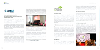 162 163
AGENTES SOFTEX
SOFTSUL LANÇOU EVENTO
INTERNACIONAL ‘INNOVATION TECH
KNOWLEDGE 2020’
No dia 10 de dezembro de 2019, a SOFTSUL realizou
no TECNOPUC o lançamento oficial do Innovation Tech
Knowledge 2020 (ITK), evento internacional que ocorrerá
nos dias 08, 09 e 10 de Outubro de 2020, no Centro de
Eventos da FAURGS, em Gramado/RS.
A 1ª edição do ITK 2020 reunirá um público qualificado,
composto por empresas líderes em tecnologia, empresas
de vanguarda dos principais setores econômicos,
startups, universidades, centros de pesquisas e futuristas
inspiradores da inovação.
Em ambiente estimulante e atividades de alto impacto,
o evento compartilhará conhecimento para a geração
da transformação por meio de experiências autênticas
e envolvedoras, oferecendo diversas atrações que
oportunizarão aos participantes uma experiência imersiva
desde a chegada até a saída.
O formato do ITK 2020 contará com 05 impactantes
dimensões: Congresso; Conexões, Desafios, Atrações
e Atividades Sociais. O congresso apresentará keynotes
de expressão e conteúdos relevantes, associados a sua
aplicação prática na solução de demandas das empresas
dos setores tradicionais. A dimensão ‘Conexões’ oferecerá
possibilidades de negócios resultantes de mostras,
sessões de hands on, arenas silenciosas e rodadas de
negócios. A dimensão ‘Desafios’ possibilitará que startups
ofereçam suas soluções e apresentem MVPs às empresas
estabelecidas, engajando as comunidades digitais na
transformação da empresa de hoje no case de sucesso
de amanhã.
Segundo o presidente da SOFTSUL, José Antonio
Antonioni, “o ITK 2020 ocupa uma lacuna de eventos
voltados a negócios reais, sendo intenso em conhecimento
priorizando o networking qualificado”, afirma.
O ecossistema de inovação de Campina Grande, na
Paraíba,éaprimeiracomunidadedonordesteamanifestar
interesse em se fazer presente no ITK 2020.
Diversas entidades, do Brasil e do exterior, já estão em
contato com a SOFTSUL para trazer Missões comerciais
para o ITK 2020.
Acompanhe as novidades do evento no site, no Facebook
e Instagram: https://itk.org.br/
TICNOVA 2019
Foi realizada a 7ª edição do TICNOVA, o maior evento
de tecnologia e inovação do sul do país. Promovido pela
SbM, a inspiração do evento é inovação como chave para
melhorar a vida das pessoas e potencializar a criação de
novos negócios. A abertura contou com as palestras do
Alexandre Yokoyama e Allan Costa, além de outros 35
palestrantes nas trilhas Business, Startup e Developer, e
mais de 1.000 participantes na sede do TICNOVA 2019, a
Unicesumar.
PRÉ-CREDENCIAMENTO DO PARQUE DE
TI
O governador, Carlos Massa Ratinho Junior, entregou
os certificados de credenciamento provisório para 18
parques tecnológicos do Paraná. O Parque Tecnológico
de Maringá recebeu certificado de pré-credenciamento
do governo do Estado do Paraná, por meio da SEPARTEC.
Oito empresas maringaenses venceram a licitação para
instalarem suas sedes no Parque Tecnológico e terão
benefícios dentro do Programa de Desenvolvimento
Econômico de Maringá (Prodem), como isenção do IPTU
e do ISS.
GPTW 2019
Oito empresas de Maringá foram certificadas como as
melhores do segmento de TI do Paraná. Os grandes
destaques foram Accion, Cooper Card, Copper Tec, DB1
Group, Elotech, SG Sistemas e TecnoSpeed. Durante a
cerimônia, a Software by Maringá foi homenageada pela
parceria que conduziu para os resultados do GPTW PR.
Tudo porque a associação se mobiliza há 10 anos para
que cada vez mais empresas participem da premiação.
ISS TECNOLÓGICO
SeisempresasdeMaringátiveramseusprojetosaprovados
no Programa ISS Tecnológico da Prefeitura, cujo objetivo é
incentivar a geração de empregos ao instituir a dedução
de uma porcentagem de até 40% do Imposto Sobre
Serviços (ISS). As empresas selecionadas estão habilitadas
a deduzir do ISS devido, mensalmente, o percentual de
desconto concedido pela Prefeitura. Em contrapartida,
por parte das empresas serão investidos R$ 35.259,62,
totalizando R$ 164.400 em projetos de inovação.
FUTSOFTWARE 2019
A Software by Maringá promoveu pela 9ª vez o
campeonato de futebol Futsoftware 2019, no qual os
times são empresas de tecnologia de Maringá associadas.
O campeonato já se tornou tradição na cidade e une
diversão com solidariedade e contou com a participação
de 12 equipes. Como parte da inscrição, foram doados
quilos de leite em pó, totalizando 50 kg em 2019, que
foram entregues à PROVOPAR, entidade de assistência
social de Maringá.
 