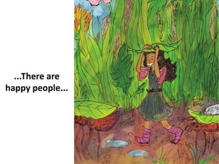 ...There are
happy people...
 