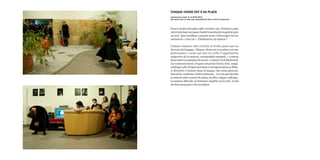 Pour le projet One place after another one, Violaine Lochu
intervientdansunespacehabitétransforméengaleriepour
un soir. Quel meilleur contexte pour s’interroger sur les
notions de « chez soi », d’habitation, de maison ?
Comme toujours chez l’artiste la forme passe par un
devenir du langage. Chaque chose est à sa place est une
performance vocale qui met en verbe l’organisation
subjective de la maison, cartographie mentale, « cosmos
danstoutel’acceptationduterme»commel’écritBachelard.
Au commencement, l’espace est pensé/classé, listé, rangé,
catalogué,plié.Progressivementcebelagencementsedélite,
le désordre s’insinue dans la langue, des mots glissent,
basculent, tombent, s’intervertissent… La voix qui cherche
àcontenircetteavancéeduchaos,accélère,bégaie,suffoque.
La maison déborde, le fantasme empiète sur le réel, le nid
devient menaçant voire terrifiant.
performance vocale, 8’, le 22.02.2013
One space after an other one, proposition#1 dans un loft, La Courneuve
CHAQUE CHOSE EST À SA PLACE
 