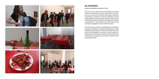 Bal stranièrois
performance et installation d’une salle de bal, 15’, 2012
On trouve sur les tables du bal les attributs de certaines
réunions folkloriques que cette performance pastiche.
On peut savourer des stelloïs, spécialités culinaires
stranièroises, et déguster un peu de ratafiamau, l’alcool
typiquefabriquéetconsomméparcepeuple.ViolenaLochoï,
mondoublestranièrois,interprètedeschantsetdesdanses
«authentiques». Des membres du public forment une
farandole, on applaudit, on rit, la fiction s’installe.
Ce bal interroge, en jouant sur l’ambiguïté entre l’adhésion
auproposetladistance,«lamusiquetraditionnelle»ettous
les éléments qui l’entourent. Tout est mis en place pour que
le bal soit vraisemblable. Je cherche à ce qu’on ressente ce
balancement, ce frottement entre la possible poésie d’un
tel moment et le danger que recèlerait la recherche d’une
authenticité perdue.
 