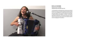 Se va la vi en roide
performance, environ 6’, le 8.04.2011
Fisimatenten/visitez ma tente, galerie la Vitrine, Paris
«J’aidemandéàuneallemandequin’avaitaucunenotionde
françaisdem’écrirecequ’elleentendaitlorsqu’elleécoutait
Lavieenrosed’EdithPiaf.Jevoulaiséprouverdel’extérieur
ma propre langue, m’en extraire au profit de sa musicalité.
Lemêmeprotocoleaétéappliqué«enmiroir»àlachanson
allemande Lili Marleen. J’ai ensuite interprété ces deux
chantsenrespectantauplusprèsleurtranscriptionauditive
en m’accompagnant à l’accordéon.»
 