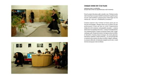 Pour le projet One place after another one, Violaine Lochu
intervientdansunespacehabitétransforméengaleriepour
un soir. Quel meilleur contexte pour s’interroger sur les
notions de « chez soi », d’habitation, de maison ?
Comme toujours chez l’artiste la forme passe par un
devenir du langage. Chaque chose est à sa place est une
performance vocale qui met en verbe l’organisation
subjective de la maison, cartographie mentale, « cosmos
danstoutel’acceptationduterme»commel’écritBachelard.
Au commencement, l’espace est pensé/classé, listé, rangé,
catalogué,plié.Progressivementcebelagencementsedélite,
le désordre s’insinue dans la langue, des mots glissent,
basculent, tombent, s’intervertissent… La voix qui cherche
àcontenircetteavancéeduchaos,accélère,bégaie,suffoque.
La maison déborde, le fantasme empiète sur le réel, le nid
devient menaçant voire terrifiant.
performance vocale, 8’, le 22.02.2013
One space after an other one, proposition#1 dans un loft, La Courneuve
Chaque chose est à sa place
 