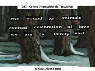 CILT - Centro Interescolar de Taguatinga
Jonatas Alves Sousa
 
