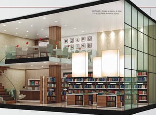 IlustraçãoArtística
LIVRARIA - Opção de junção de lojas
110 e 111 (Nível Américas e Jirau)
 