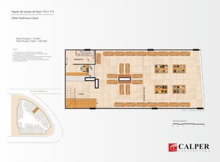 Opção de Junção de lojas 110 e 111
(Nível Américas e Jirau)
 