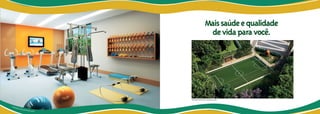 Mais saúde e qualidade
                                                            de vida para você.




                                       Ilustraç≈ão artística do campo gramado


Ilustr
      ação
        ≈ art
             ística d
                     o ftness c
                               enter
 