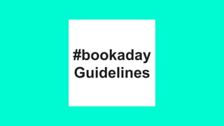 #bookaday
Guidelines
 