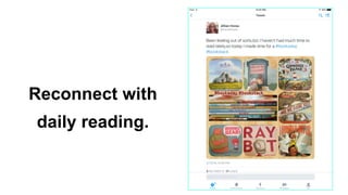 Reconnect with
daily reading.
 