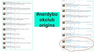 #nerdybo
okclub
origins
 