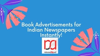 Book Advertisements for
Indian Newspapers
Instantly!
 