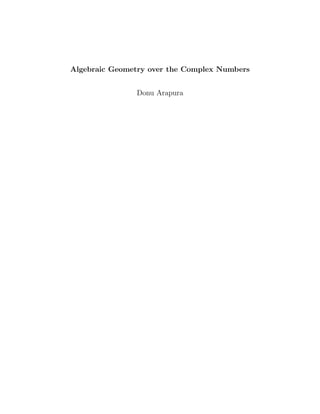 Algebraic Geometry over the Complex Numbers


               Donu Arapura
 