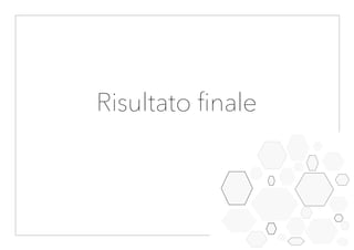 Risultato finale
 