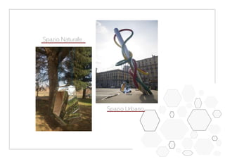 Spazio Naturale
Spazio Urbano
 