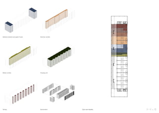 Vertical conection and green house Summer corridor
Winter corridor
Terrace Axonometric Open plan flexibility
Housing unit
0 5 m
 