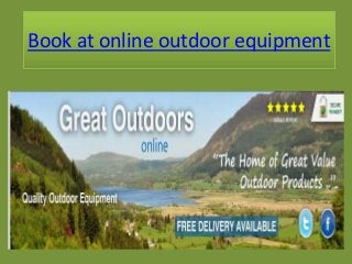 Book at online outdoor equipment

 