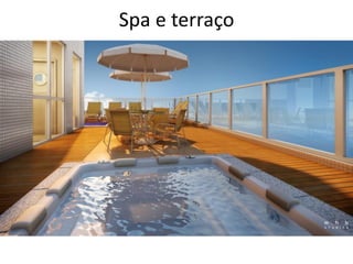 Spa e terraço
 