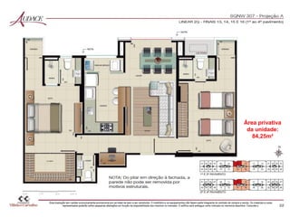 Área privativa
da unidade:
84,25m²
 