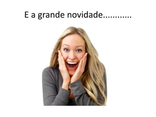 E a grande novidade............
 