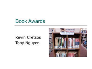 Book Awards Kevin Cretsos Tony Nguyen 