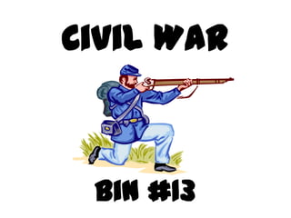 Civil War
Bin #13