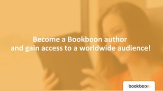 Become a Bookboon author
and gain access to a worldwide audience!
 