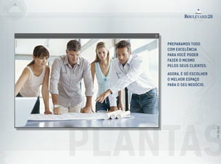 Preparamos tudo
com excelência
para você poder
fazer o mesmo
pelos seus clientes.
agora, é só escolher
o melhor espaço
para o seu negócio.
plantas
IMAGEMILUSTRATIVA
 
