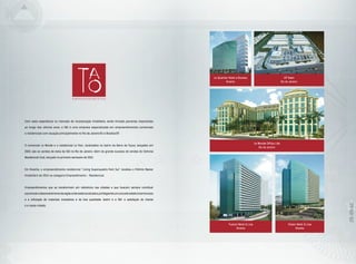 Com vasta experiência no mercado de incorporação imobiliária, tendo firmado parcerias importantes
ao longo dos últimos anos, a TAO é uma empresa especializada em empreendimentos comerciais
e residenciais com atuação principalmente no Rio de Janeiro/RJ e Brasília/DF.
O comercial Le Monde e o residencial Le Parc, localizados no bairro da Barra da Tijuca, lançados em
2003, são os cartões de visita da TAO no Rio de Janeiro. Além do grande sucesso de vendas do Sinfonia
Residencial Club, lançado no primeiro semestre de 2013
Em Brasília, o empreendimento residencial “Living Superquadra Park Sul” recebeu o Prêmio Master
Imobiliário de 2013 na categoria Empreedimento - Residencial.
Empreendimentos que se transformam em referência nas cidades e que buscam sempre contribuir
epromoverodesenvolvimentodaregiãoondeestãolocalizados,privilegiandoumconceitoestéticoharmonioso
e a utilização de materiais inovadores e de boa qualidade. Assim é a TAO: a satisfação do cliente
é a nossa missão.
Le Quartier Hotel e Bureau
Brasília
UP Town
Rio de Janeiro
Le Monde Office Life
Rio de Janeiro
Fusion Work & Live
Brasília
Vision Work & Live
Brasília
 