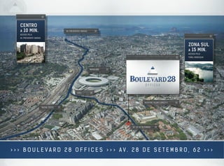 > > > B O U L E V A R D 2 8 O F F I C E S > >
AV. PRESIDENTE VARGAS
UERJ
MARACANÃ
RADIAL OESTE
CENTRO
A 10 MIN.
ACESSO PELA
AV. PRESIDENTE VARGAS
IMAGEMILUSTRATIVA
> A V . 2 8 D E S E T E M B R O , 6 2 > > >
IMAGEMILUSTRATIVA
HOSPITAL PEDRO ERNESTO
AV. 28 DE SETEMBRO
ZONA SUL
A 15 MIN.
ACESSO PELO
TÚNEL REBOUÇAS
FOTOMONTAGEM
 