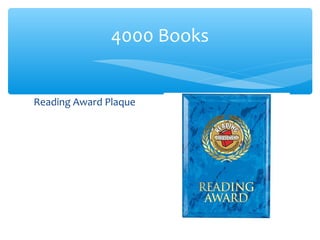 Reading Award Plaque
4000 Books
 