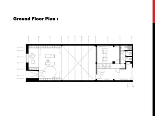 Ground Floor Plan :
 