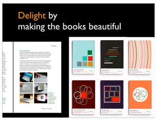 Delight by
making the books beautiful
 