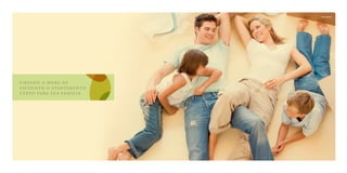 Foto ilustrativa
che g ou a hora de
escol her o apartamento
certo para sua fam í l ia .
 